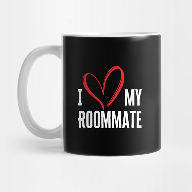 I Heart My Roommate by HobbyAndArt